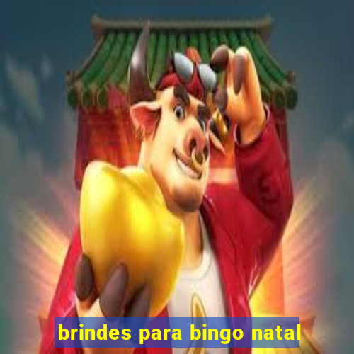 brindes para bingo natal